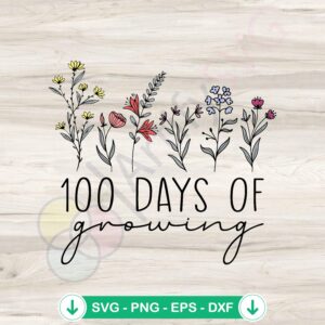 Floral 100 Days Of Growing svg file for cricut and cutting machines