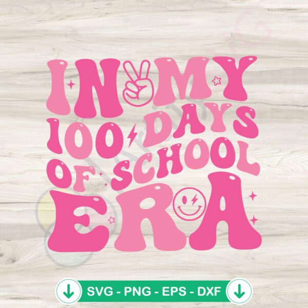 In My 100 Days Of School Era SVG file for Cricut and cutting file