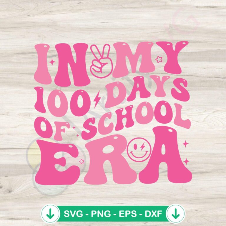 In My 100 Days Of School Era SVG file for Cricut and cutting file