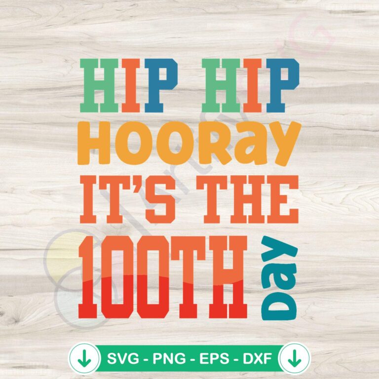 Hip Hip Hooray 100th Day SVG Files for Cricut - Celebrate in Style! 2 Hip Hip Hooray SVG file for 100th Day celebration, cricut svg cut file