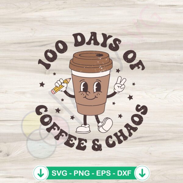 100 Days of Coffee and Chaos SVG file for Cricut cutting machine