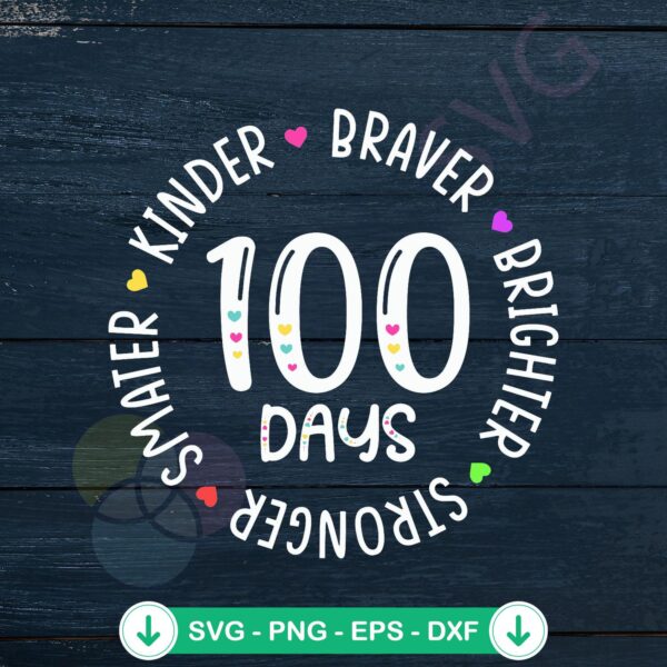 100 Days Teacher Smarter Kinder Braver SVG file for cutting machines