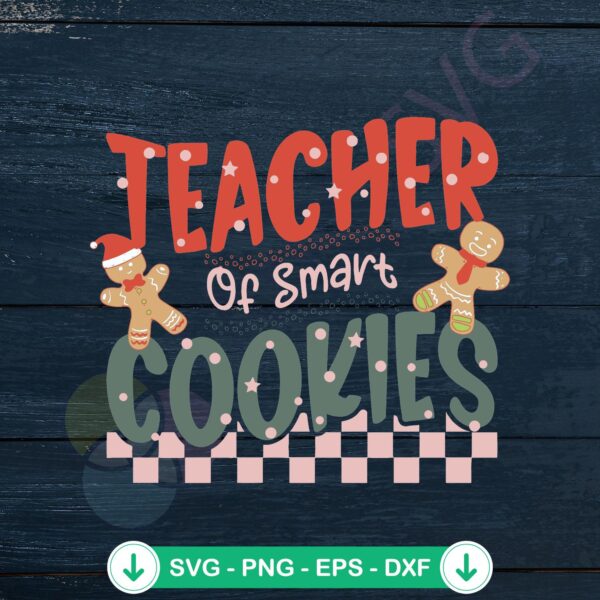 Christmas Smart Cookies Teacher SVG file for cutting machines