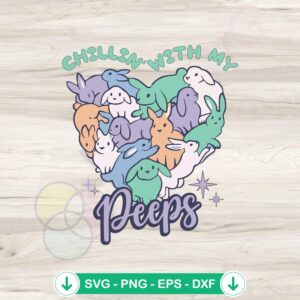 Chillin With My Peeps SVG file for Cricut cutting machine