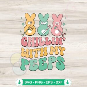Chillin With My Peeps SVG file for Cricut cutting machine