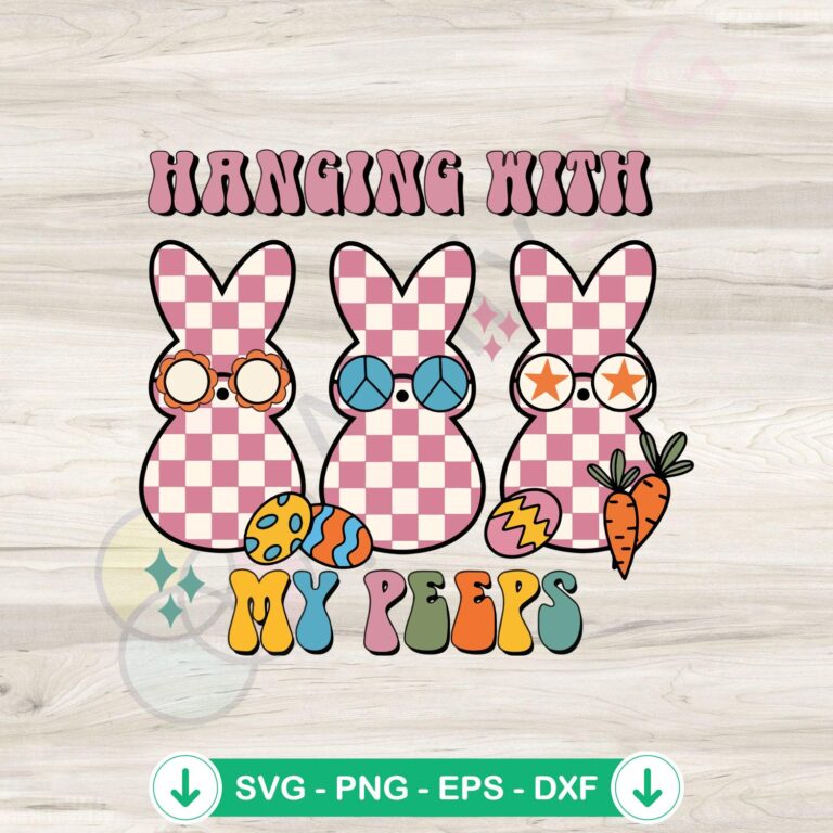Hanging With My Peeps Easter Peeps SVG Cutting Files 2 Hanging With My Peeps SVG file for Cricut cutting machine