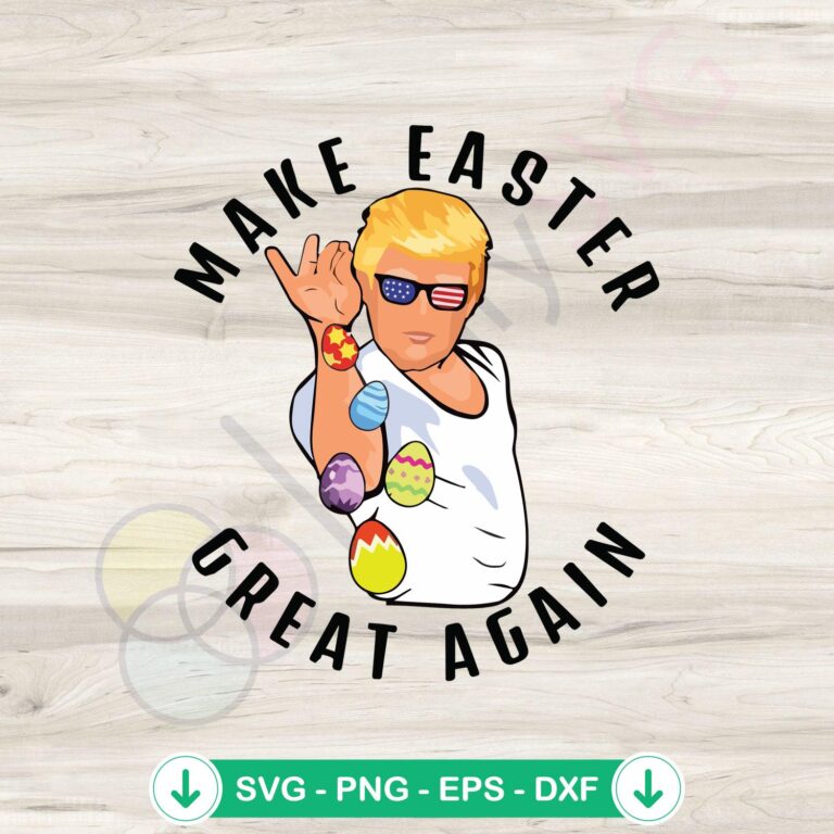 Funny Easter Make Easter Great Again SVG file for cutting machine