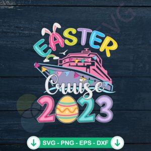 Easter Cruise 2023 Family Trip SVG file for cricut