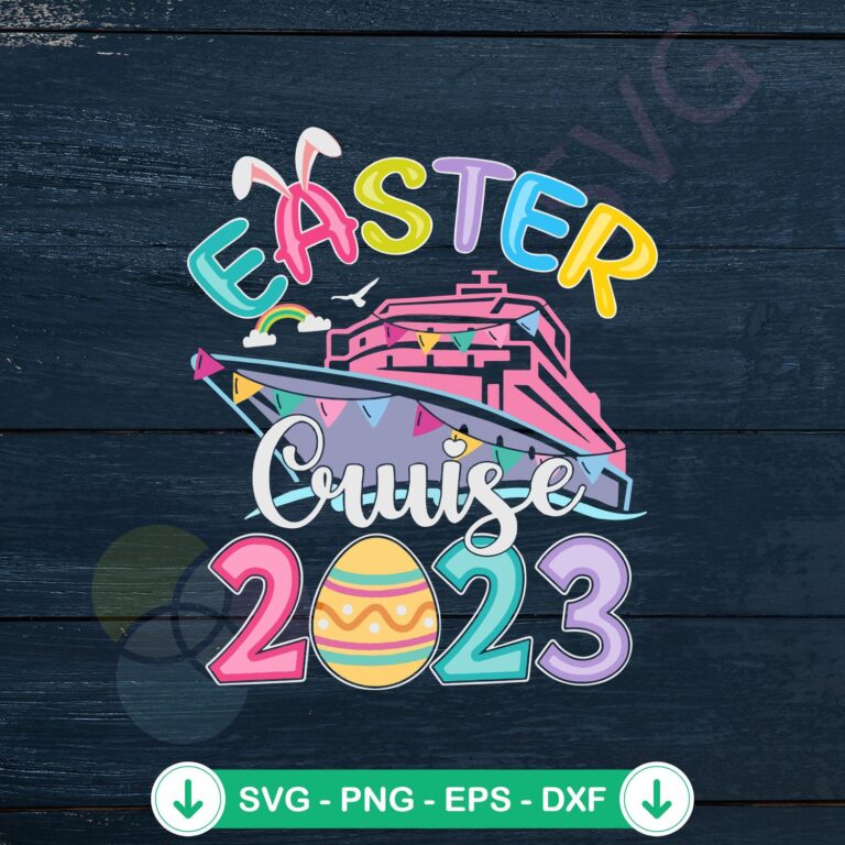 Easter Cruise 2023 Family Trip SVG file for cricut