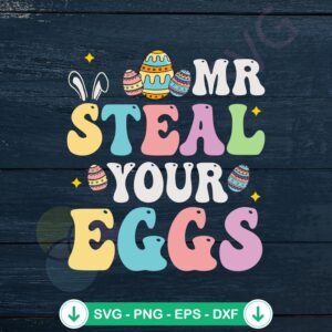 Mr Steal Your Eggs Easter SVG file for Cricut cutting machine