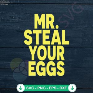 Mr Steal Your Eggs Easter SVG file for cutting machine