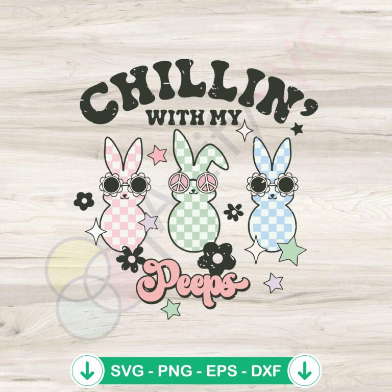 Chilling With My Peeps Easter Day Bunny SVG Designs - Graphic Files 2 Chilling With My Peeps SVG file for Easter bunny cutting file