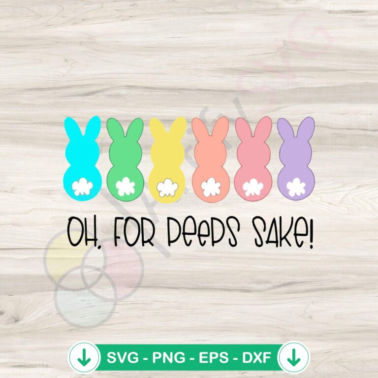 Oh For Peeps Sake Easter Bunny SVG Graphic Designs - Cute and Adorable Files 2 Oh For Peeps Sake Easter Bunny SVG file, cute cricut svg for crafts