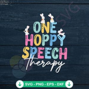 One Hoppy Speech Therapy Easter Day SVG file for cricut