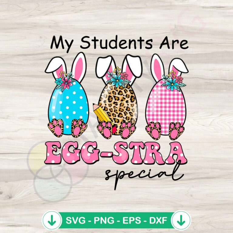 My Students Are Eggstra Special Retro Easter Egg Bunny PNG Digital Download 2 My Students Are Eggstra Special SVG file for Easter crafting