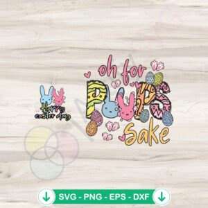 Oh for Peeps Sake Easter Bad Bunny SVG file for Cricut