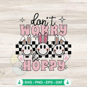 Don't Worry Be Hoppy bunny svg file for Cricut cutting machine