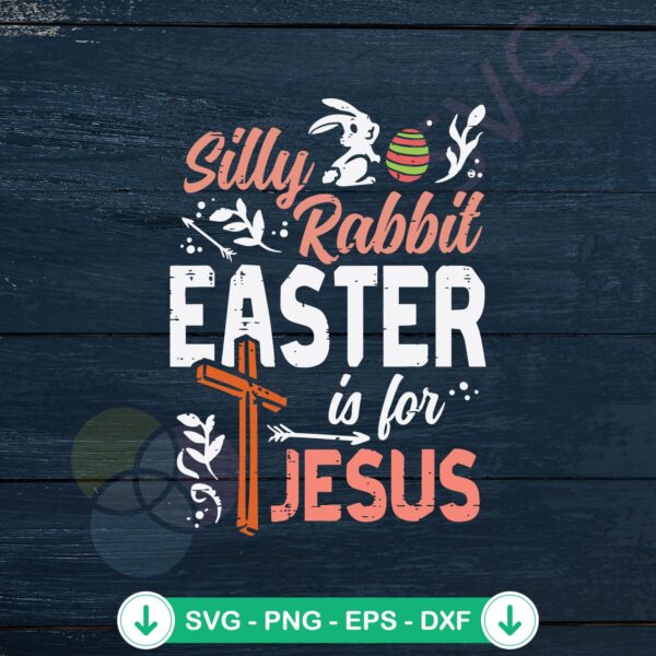 Silly Rabbit For Jesus SVG file, cricut svg cutting file
