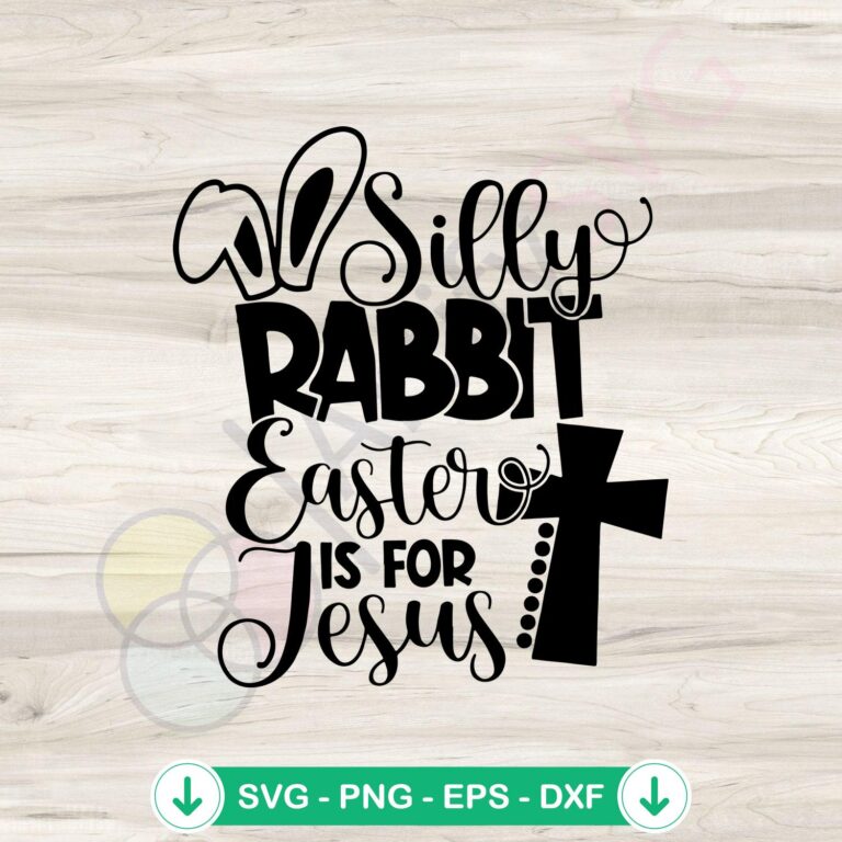 Silly Rabbit Easter Is For Jesus Cross SVG Cutting Files 2 Silly Rabbit Easter Is For Jesus Cross SVG file for cutting machines