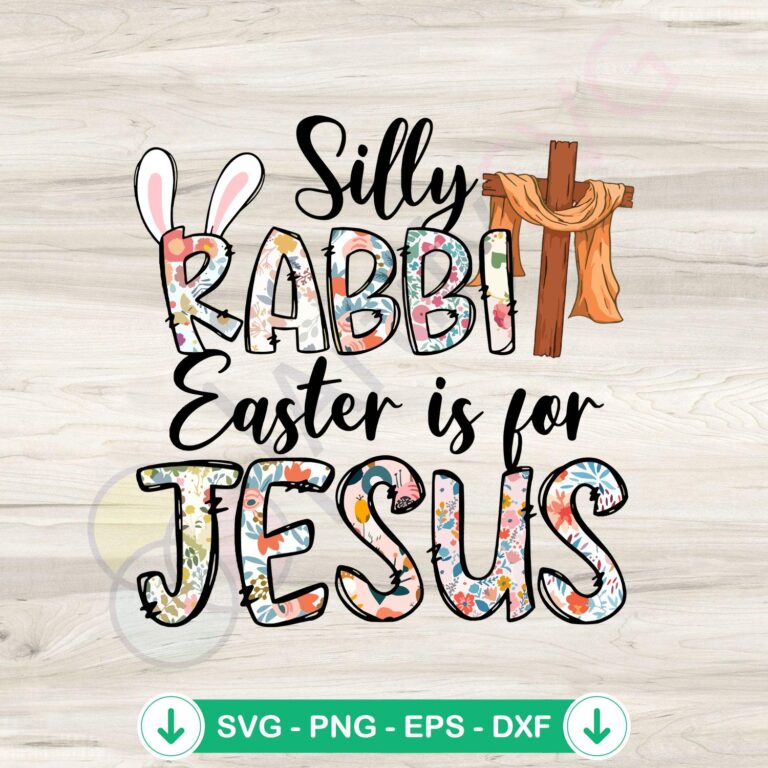 Floral Silly Rabbit Easter Is For Jesus SVG: Cricut & Sublimation Files 2 Floral Silly Rabbit Easter Is For Jesus SVG file for Cricut