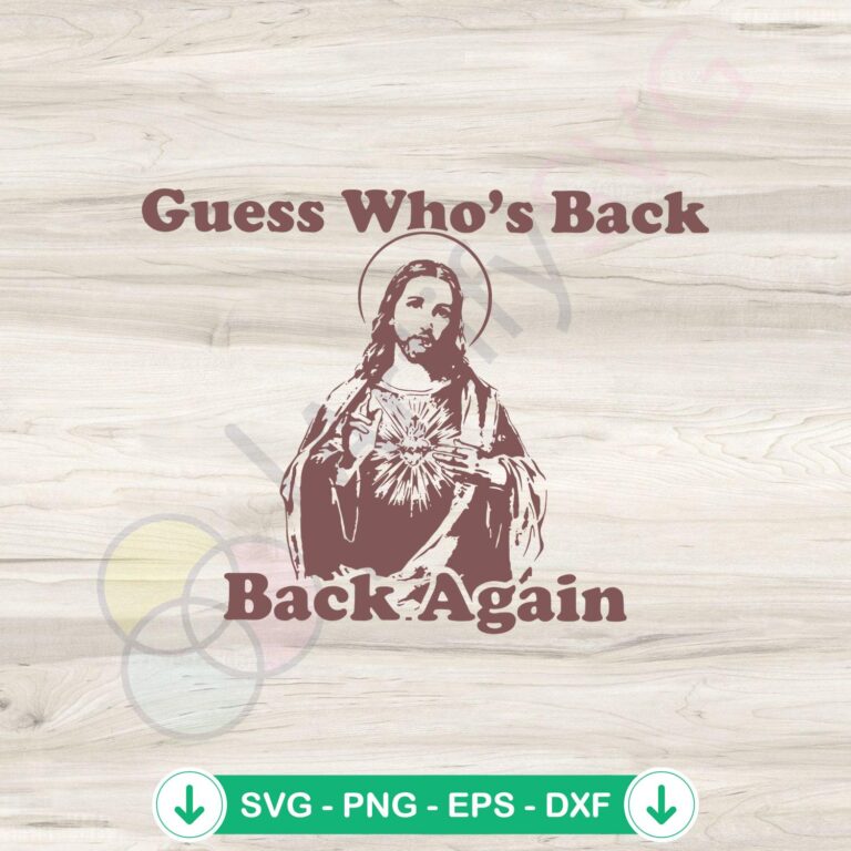 Funny Jesus Easter Day SVG Cutting Files - Guess Who's Back Jesus 2 Funny Jesus Easter Day SVG cutting file for Cricut