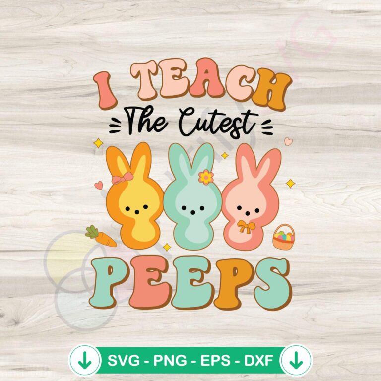 Funny Bunny Teacher SVG Cutting Files - Teach the Cutest Peeps 2 Funny Bunny Teacher SVG file for Cricut cutting machine