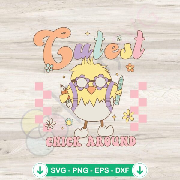Grovy Cutest Chick Around SVG file for Cricut cutting machine