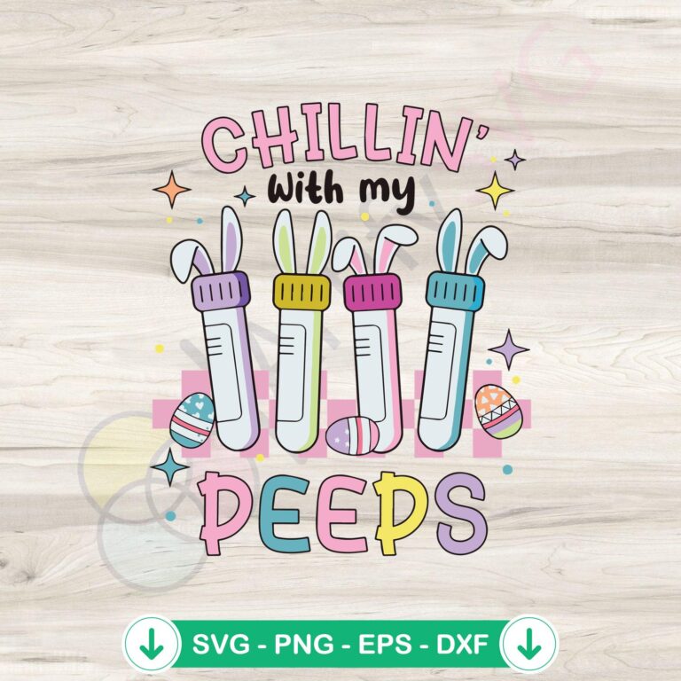 Easter Phlebotomist Nurse Chillin With My Peeps SVG Cutting Files 2 Easter Phlebotomist Nurse SVG file for cutting machines