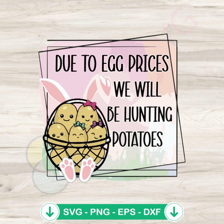 Hunt Potatoes SVG Cutting Files - Affordable Egg Price Alternative 2 Hunt Potatoes SVG file for cutting machines, cricut svg