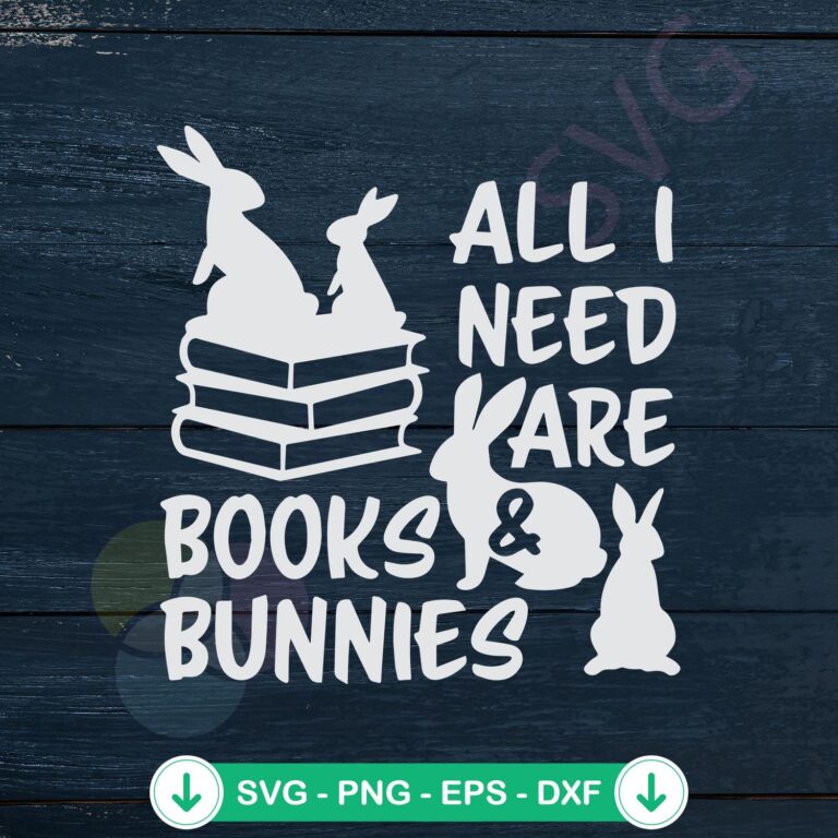 All I Need Are Books and Bunnies SVG | Funny Bookworm Easter Day SVG for Cricut 2 All I Need Are Books and Bunnies SVG file for Cricut