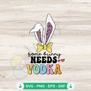 Some Bunny Needs Vodka SVG file, cricut svg cutting file