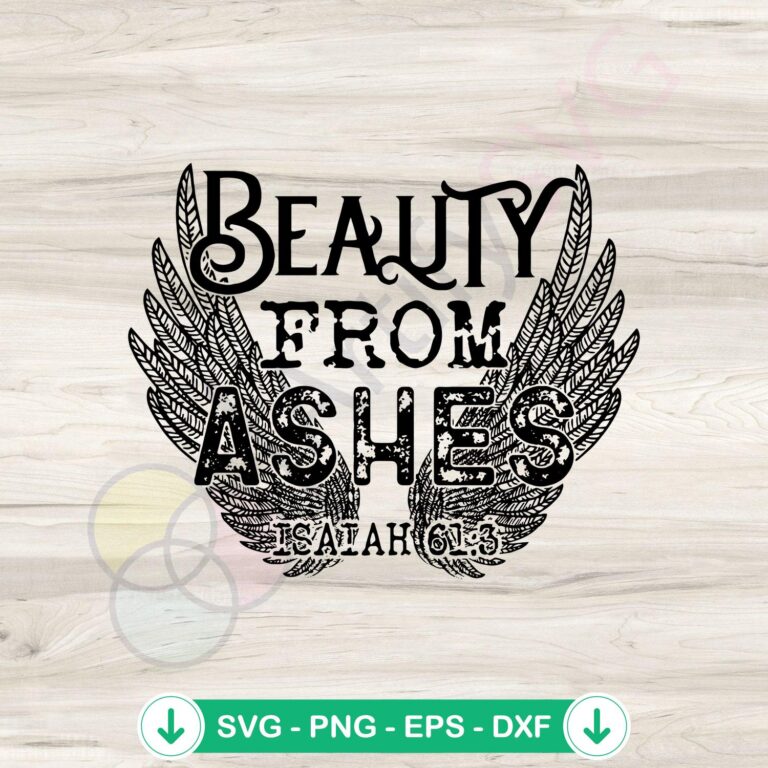 Beauty from Ashes Easter Day SVG file for Cricut