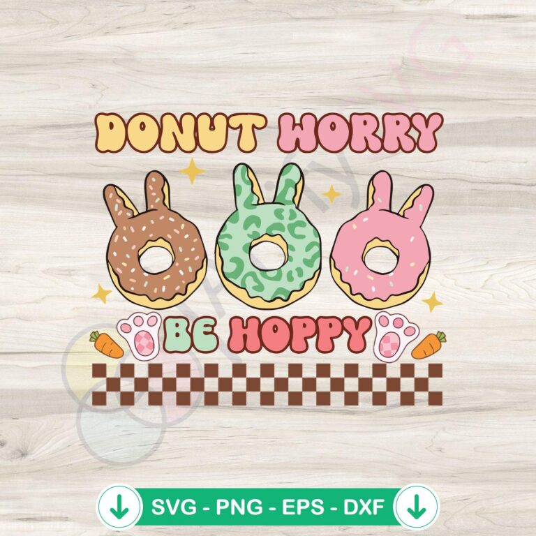Donut Worry Be Hoppy Easter SVG - Funny Bunny Ear Digital Download 2 Donut Worry Be Hoppy Easter svg file for cricut cutting