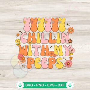 Chillin With My Peeps SVG file for Cricut cutting machine