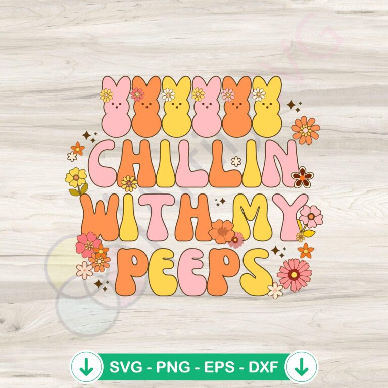 Chillin With My Peeps SVG file for Cricut cutting machine