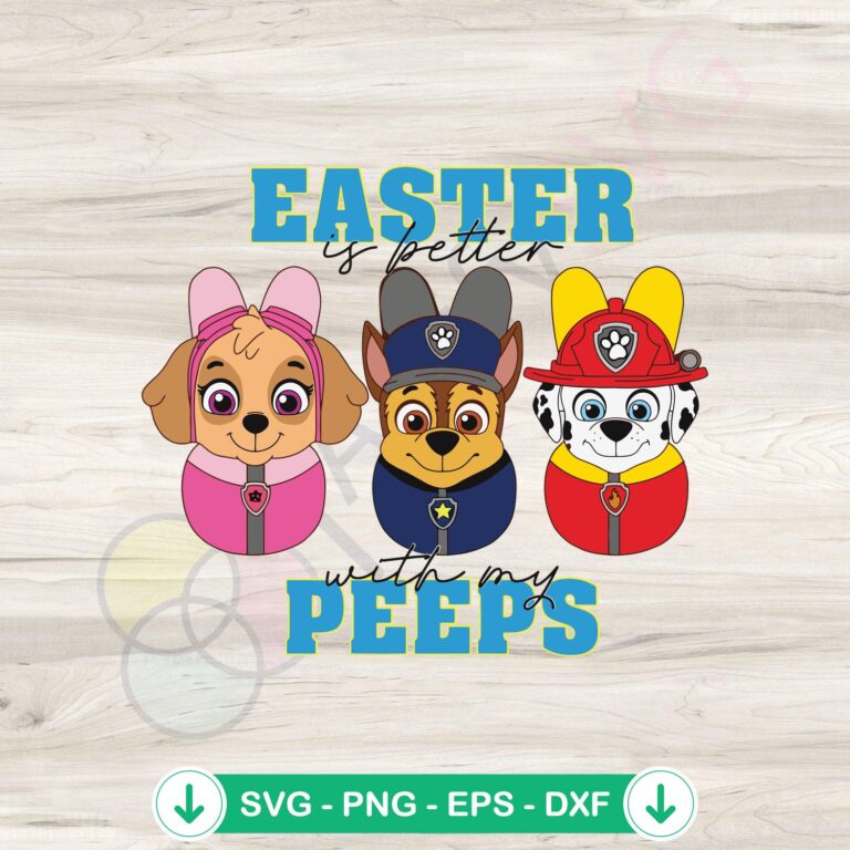 Funny Easter Paw Patrol SVG - Easter Is Better With My Peeps SVG Digital Download 2 Funny Easter Paw Patrol SVG file for Cricut cutting machine
