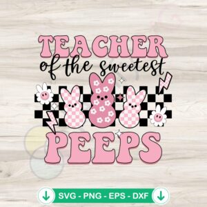 Sweetest Peeps Teacher SVG file for Cricut, Easter cut file