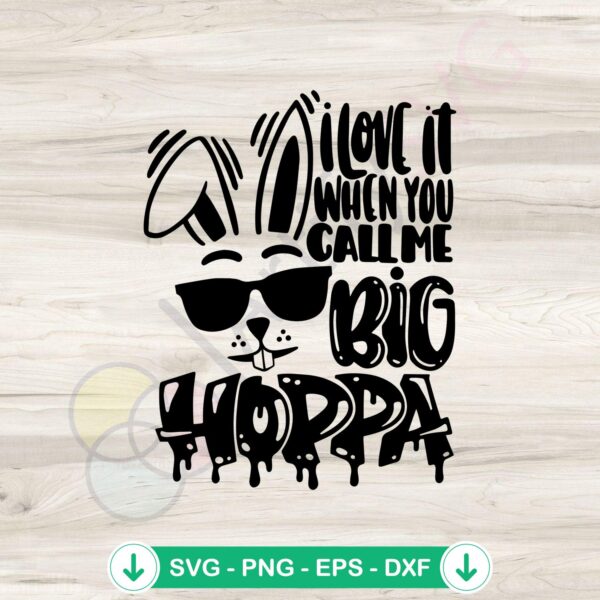 I Love It When You Call Me Big Hoppa svg file for Cricut cutting file