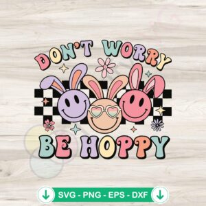 Retro Bunny Don't Worry Be Hoppy SVG file for cutting machines