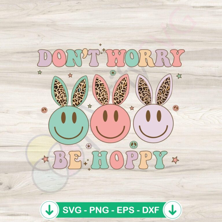 Don't Worry Be Hoppy Easter Bunny SVG - Funny Easter Bunny Ear Smiley Face SVG Download 2 Don't Worry Be Hoppy Easter Bunny SVG file for Cricut