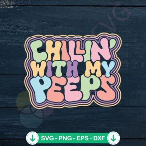 Chillin With My Peeps retro easter svg file for cutting