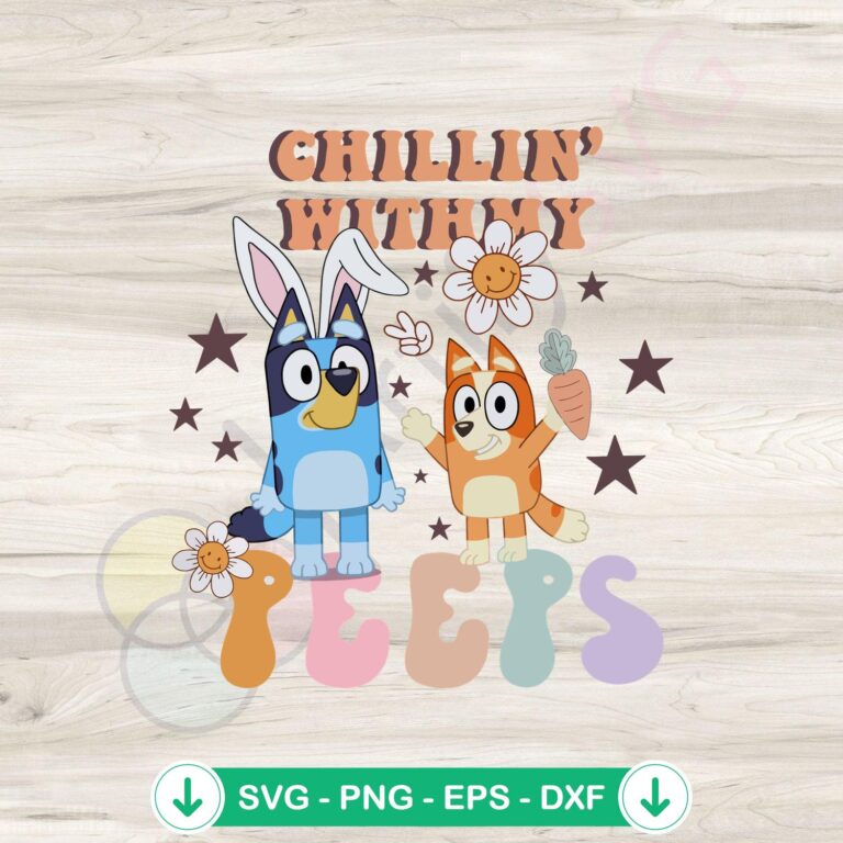 Chillin With My Peeps Bluey And Bingo Bunny Ear SVG Cutting Files 2 Chillin With My Peeps Bluey And Bingo Bunny Ear SVG file for cricut cutting