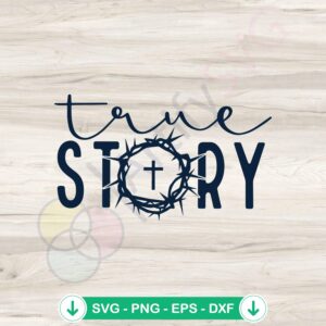 True Story Easter SVG file, cricut svg cutting file