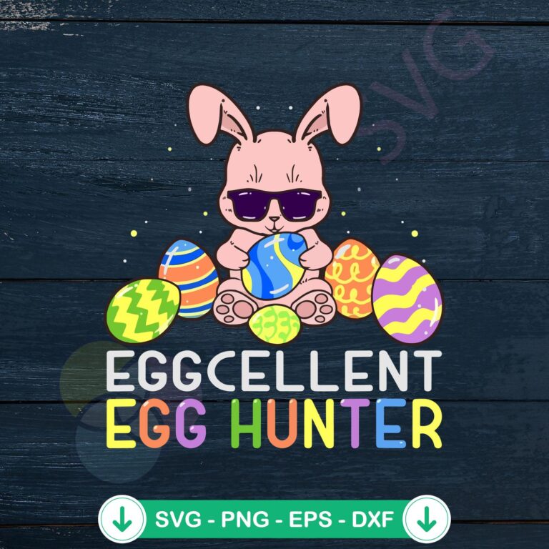 Eggcellent Egg Hunter SVG file for Cricut and cutting