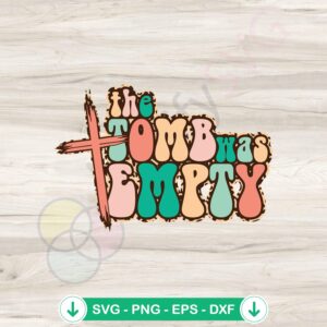 Christian Easter Day SVG file for The Tomb Was Empty cutting file