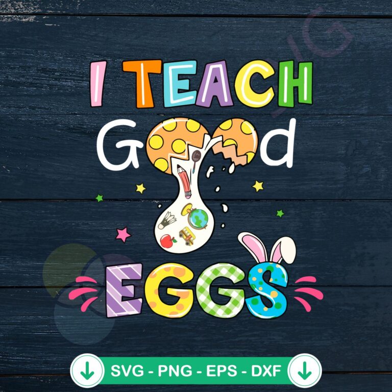 Funny Easter Teacher SVG Graphic Designs | I Teach Good Eggs Files 2 Funny Easter Teacher SVG file for cutting machines