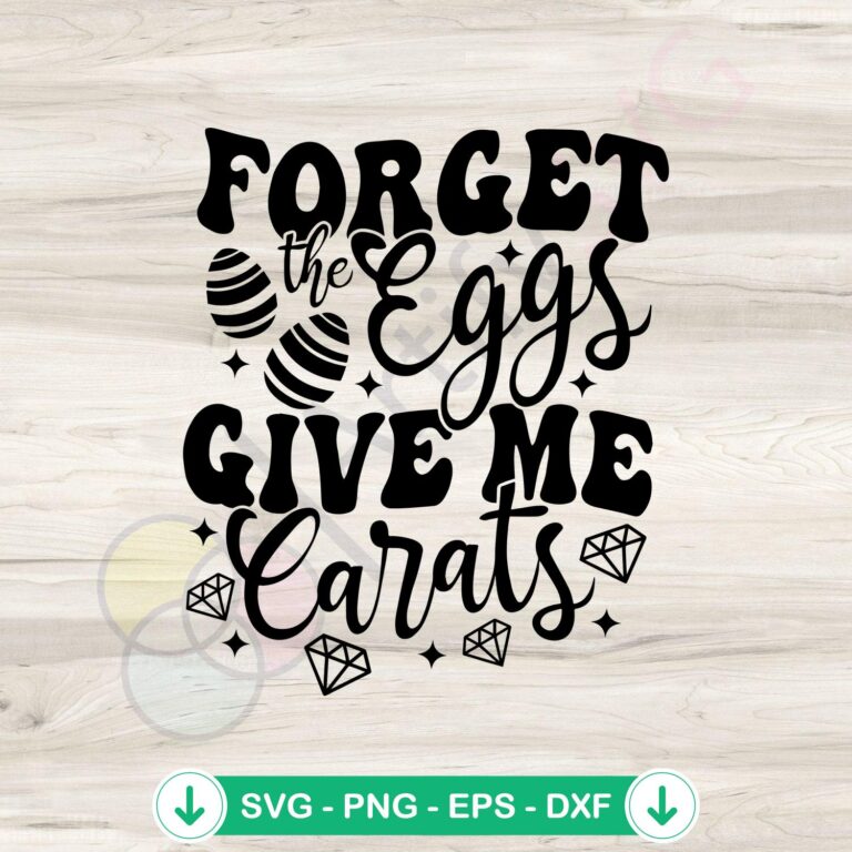 Carats Over Eggs SVG Graphics: Forget The Eggs Design Files' 2 Carats Over Eggs SVG file for cricut svg cutting machine