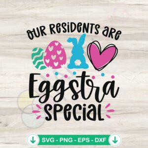Eggstra Special Nursing Home Easter SVG file for cricut svg cutting