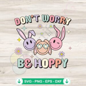 Don't Worry Be Hoppy Easter Bunny SVG file for cutting