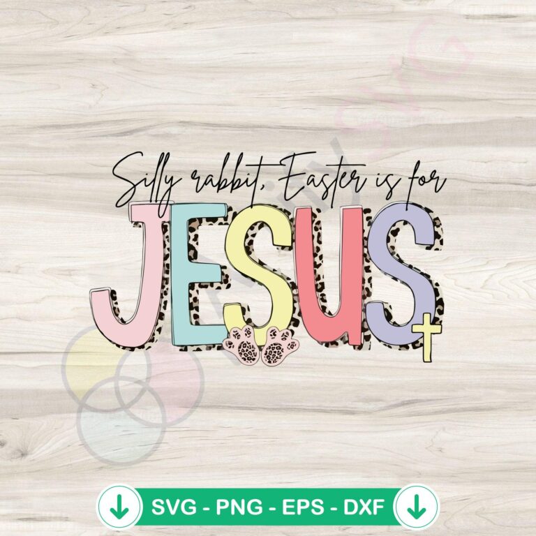 Silly Rabbit Easter Is For Jesus Leopard Pattern SVG Cutting Files 2 Silly Rabbit Easter Is For Jesus SVG file for cricut svg cutting